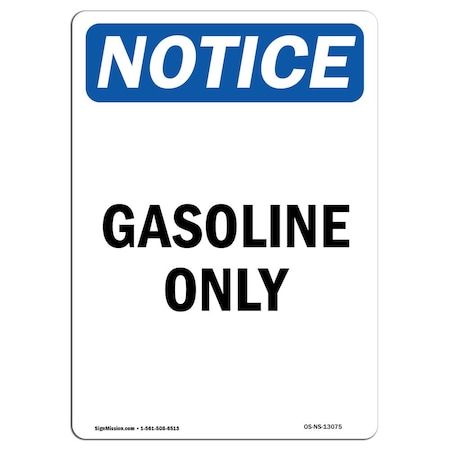 Signmission Safety Sign, OSHA Notice, 24" Height, Rigid Plastic, Gasoline Only Sign, Portrait OS-NS-P-1824-V-13075